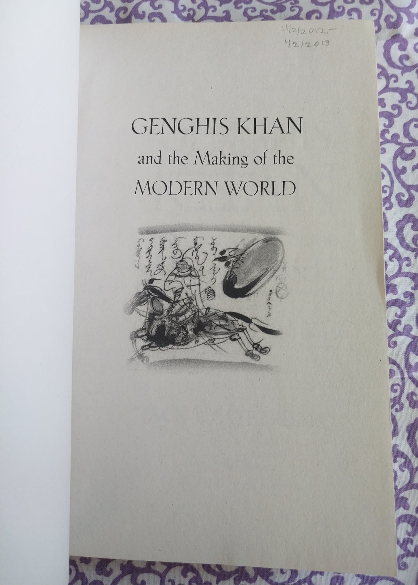 Genghis Khan and the Making of the Modern World