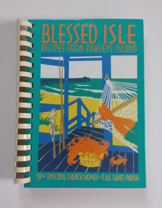 Blessed Isle Recipes From Pawleys Island